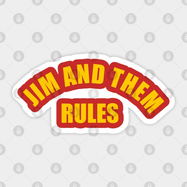 Jim and Them Rules Sticker by Jim and Them
